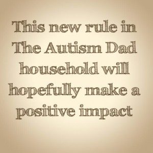 Read more about the article This new rule in @the_autism_dad household will hopefully make a positive impact