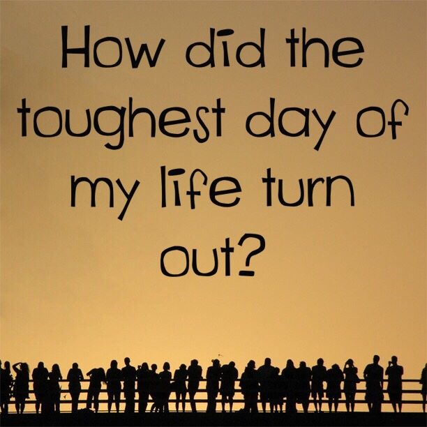 Read more about the article How did the toughest day of my life turn out?