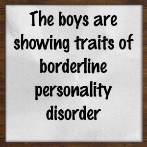 Read more about the article The boys are showing traits of borderline personality disorder