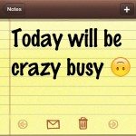 Today will be crazy busy