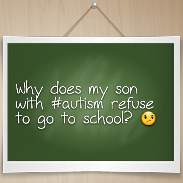 Read more about the article Why does my son with #autism refuse to go to school?