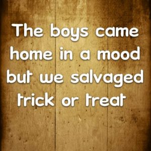 Read more about the article The boys came home in a mood but we salvaged trick or treat