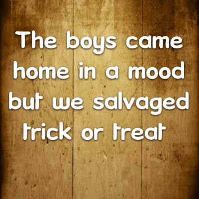 Read more about the article The boys came home in a mood but we salvaged trick or treat