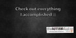Check out everything I accomplished  :)