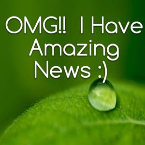 Read more about the article OMG!! I Have Amazing News :)