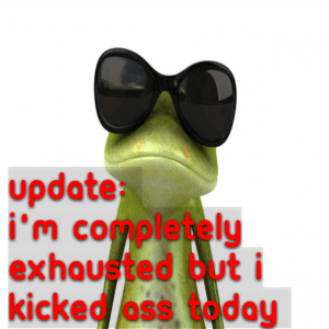 Read more about the article UPDATE: I’m completely exhausted but I kicked ass today