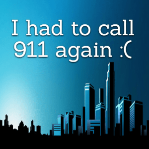 Read more about the article I had to call 911 again :(