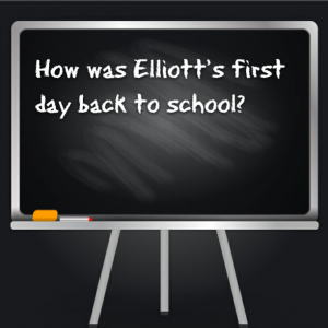 Read more about the article How was Elliott’s first day back to school?