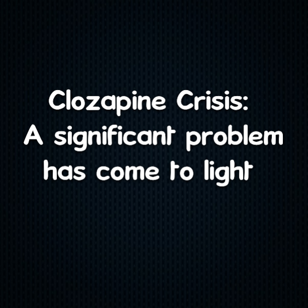 Read more about the article Clozapine Crisis: A significant problem has come to light