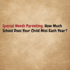 Read more about the article Special Needs Parenting: How Much School Does Your Child Miss Each Year?