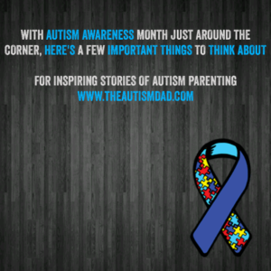 Read more about the article With #AutismAwareness month just around the corner, here’s a few important things to think about