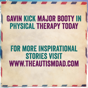 Read more about the article Gavin kick major booty in physical therapy today