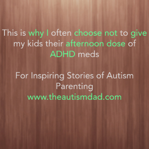 Read more about the article This is why I often choose not to give my kids their afternoon dose of #ADHD meds