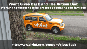 Read more about the article Vivint Gives Back and The Autism Dad: Working together to help protect special needs families