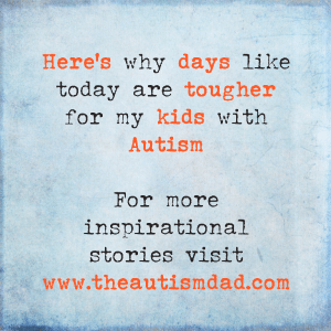 Read more about the article Here’s why days like today are tougher for my kids with #Autism