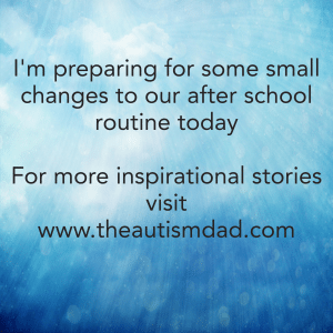 Read more about the article I’m preparing for some small changes to our after school routine today