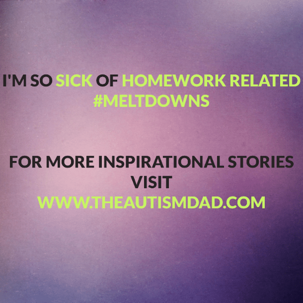 Read more about the article I’m so sick of homework related #meltdowns