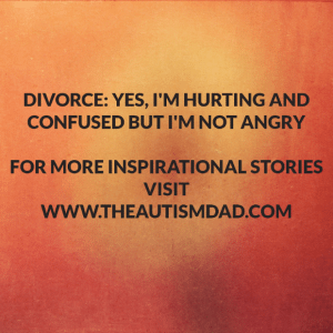 Read more about the article Divorce: Yes, I’m hurting and confused but I’m not angry
