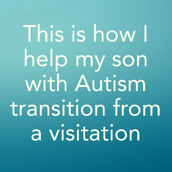 Read more about the article This is how I help my son with Autism transition from a visitation