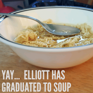 Read more about the article Yay…  Elliott has graduated to soup