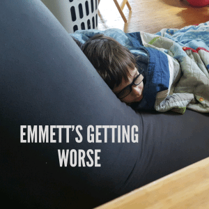 Read more about the article Emmett’s getting worse