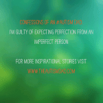 Confessions of an #Autism Dad: I’m guilty of expecting perfection from an imperfect person