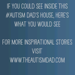 If you could see inside this #Autism Dad’s house, here’s what you would see