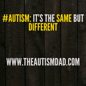 Read more about the article #Autism: It’s the same but different