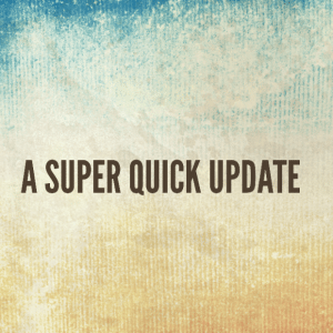 Read more about the article A super quick update