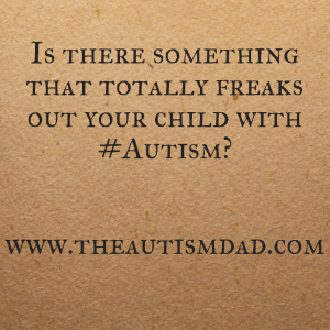Read more about the article Is there something that totally freaks out your child with #Autism?