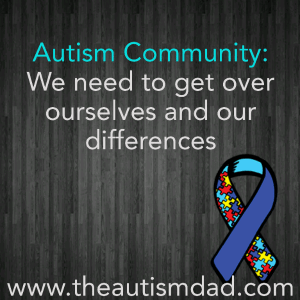 Read more about the article #Autism Community: We need to get over ourselves and our differences