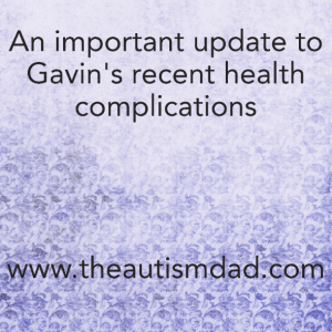 Read more about the article An important update to Gavin’s recent health complications