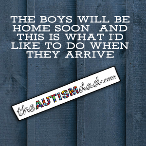 Read more about the article The boys will be home soon and this is what I’d like to do when they arrive