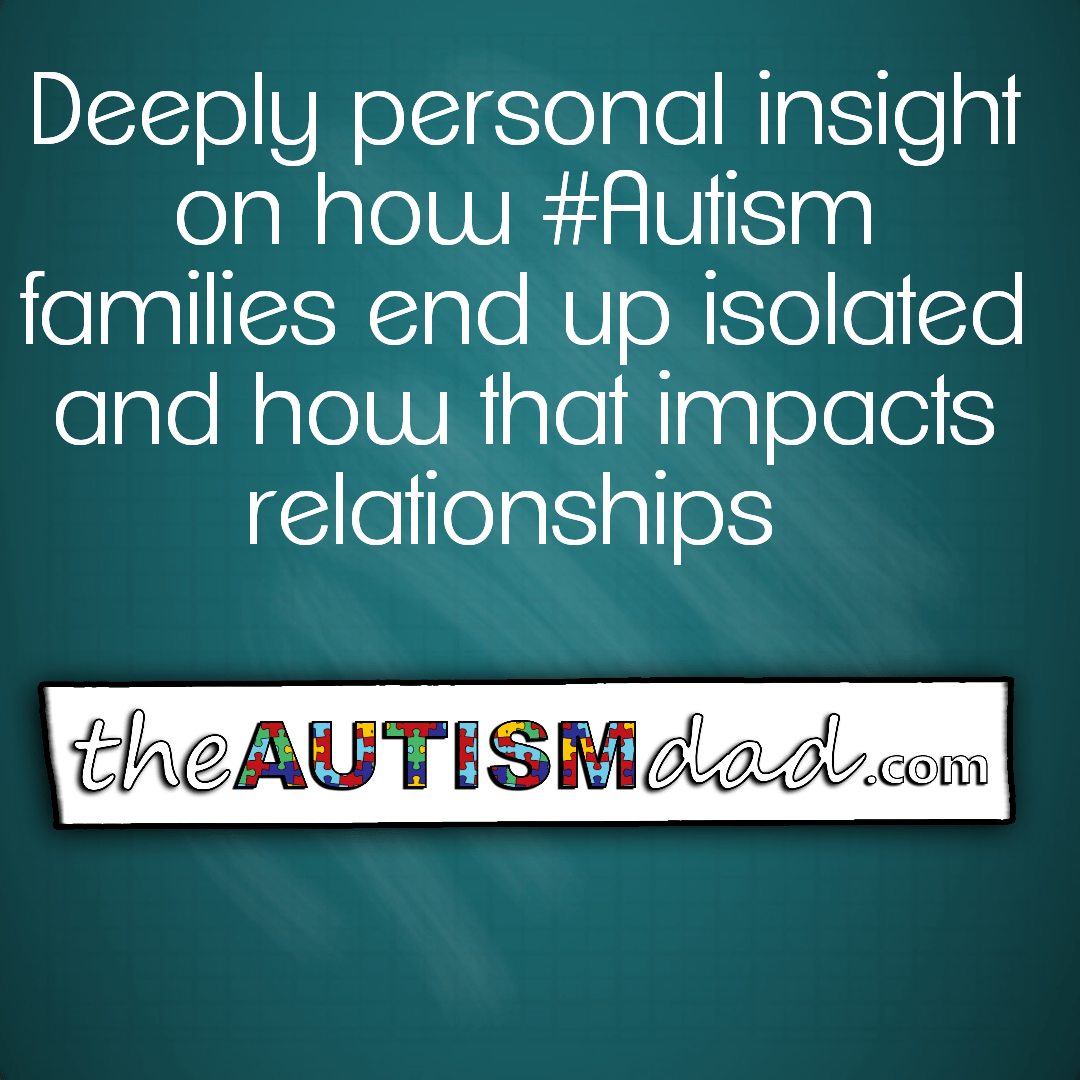 Read more about the article Deeply personal insight on how #Autism families end up isolated and how that impacts relationships 