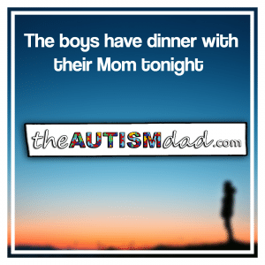 Read more about the article The boys have dinner with their Mom tonight 