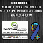 Guardian Locate: We need 10 – 12 Families in need of a GPS tracking device for their child with #Autism who wanders