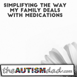 Simplifying the way my family deals with medications