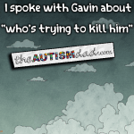 I spoke with Gavin about “who’s trying to kill him”