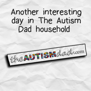 Read more about the article Another interesting day in The Autism Dad household