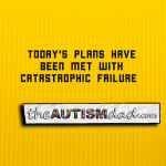 Today’s plans have been met with catastrophic failure