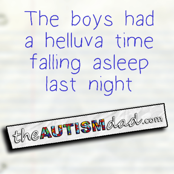 Read more about the article The boys had a helluva time falling asleep last night