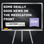 Some really good news on the medication front