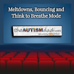 Meltdowns, Bouncing and Think to Breathe Mode
