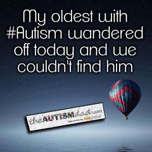 Read more about the article My oldest with #Autism wandered off today and we couldn’t find him