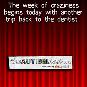 Read more about the article The week of craziness begins today with another trip back to the dentist 
