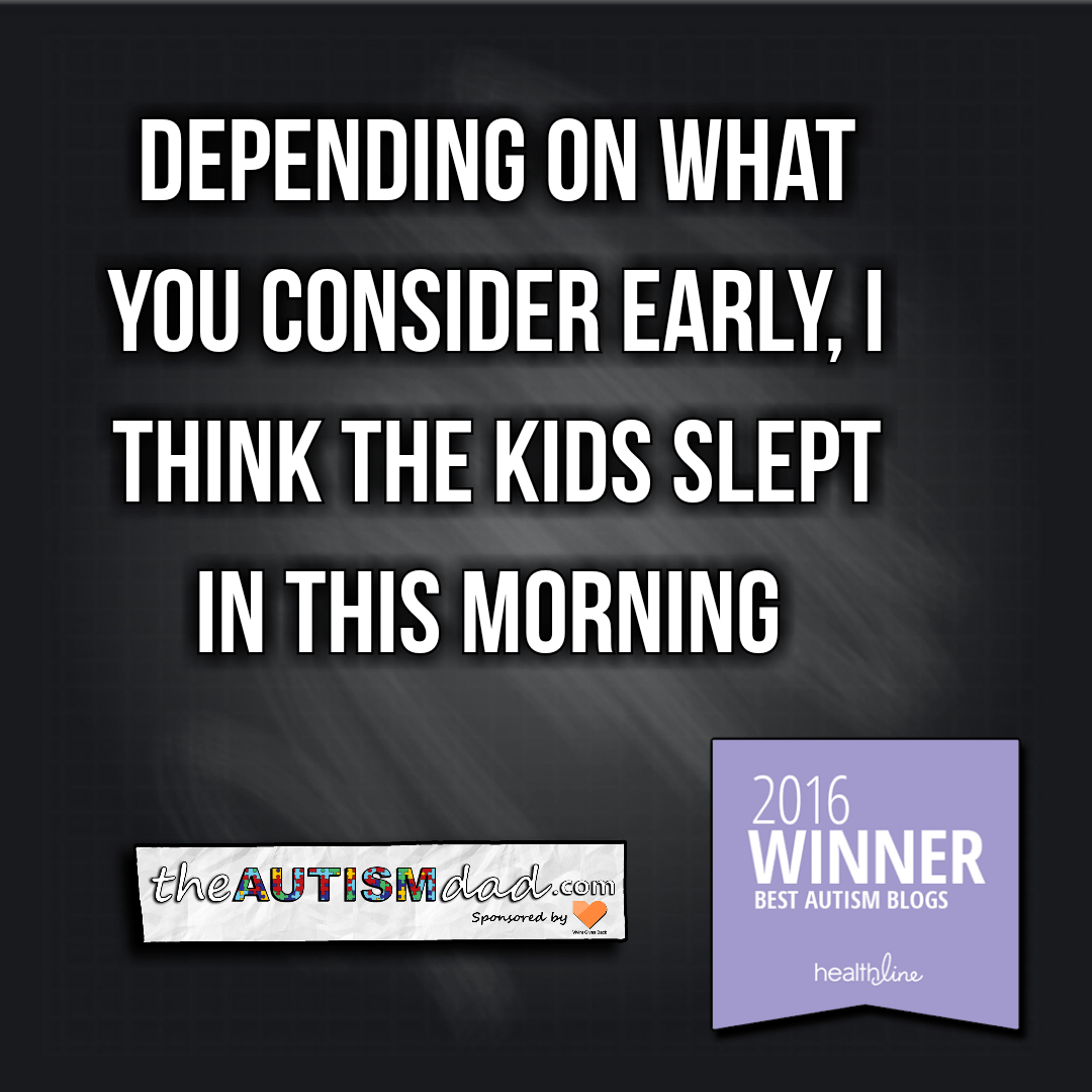 Read more about the article Depending on what you consider early, I think the kids slept in this morning 