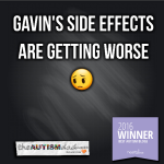 Gavin’s side effects are getting worse