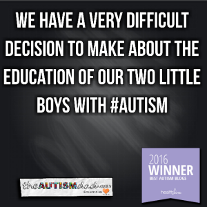 Read more about the article We have a very difficult decision to make about the education of our two little boys with #Autism