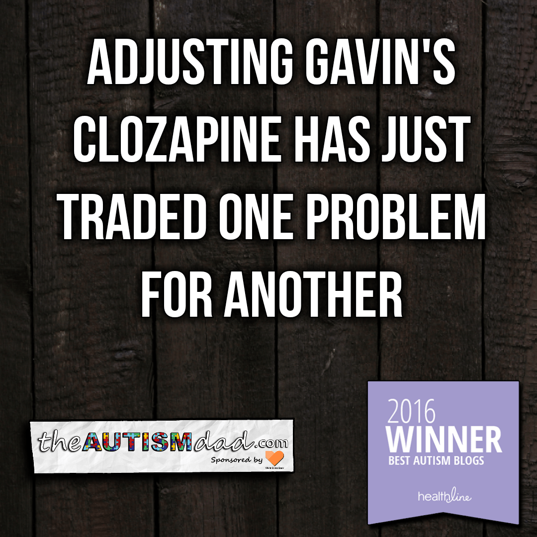 Read more about the article Adjusting Gavin’s Clozapine has just traded one problem for another