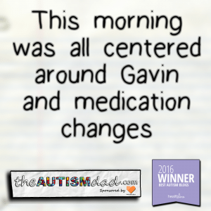 Read more about the article This morning was all centered around Gavin and medication changes